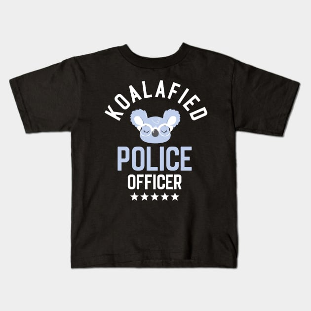 Koalafied Police Officer - Funny Gift Idea for Police Officers Kids T-Shirt by BetterManufaktur